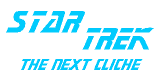 Star Trek/ The Next Cliche